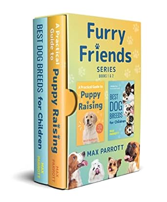 The Furry Friends Series, Books 1 & 2: A Practical Guide to Puppy Raising