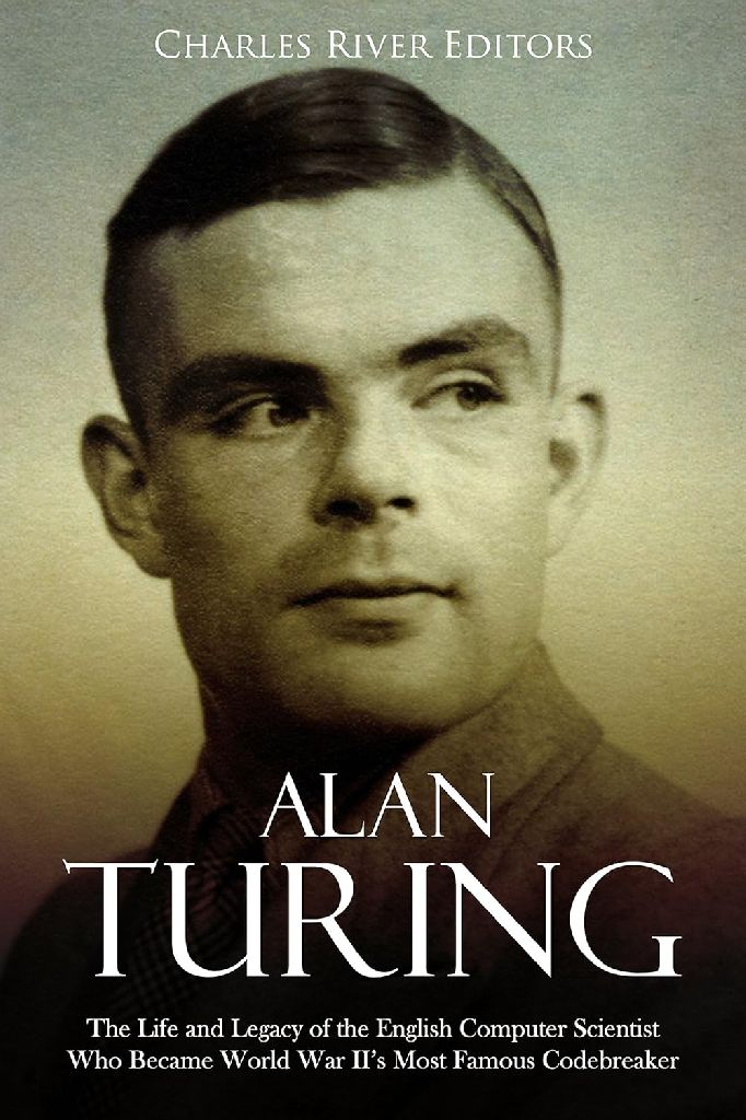Alan Turing: The Life and Legacy of the English Computer Scientist [Kindle Edition} Free ~ Amazon